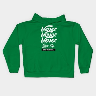 Never Never Never Give Up Kids Hoodie